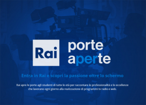 Locandina del progetto "Rai porte aperte": la Rai apre le porte agli studenti di tutte le età per raccontare le professionalità e le eccellenze che lavorano ogni giorno alla realizzazione dei programmi TV, Radio e Web.